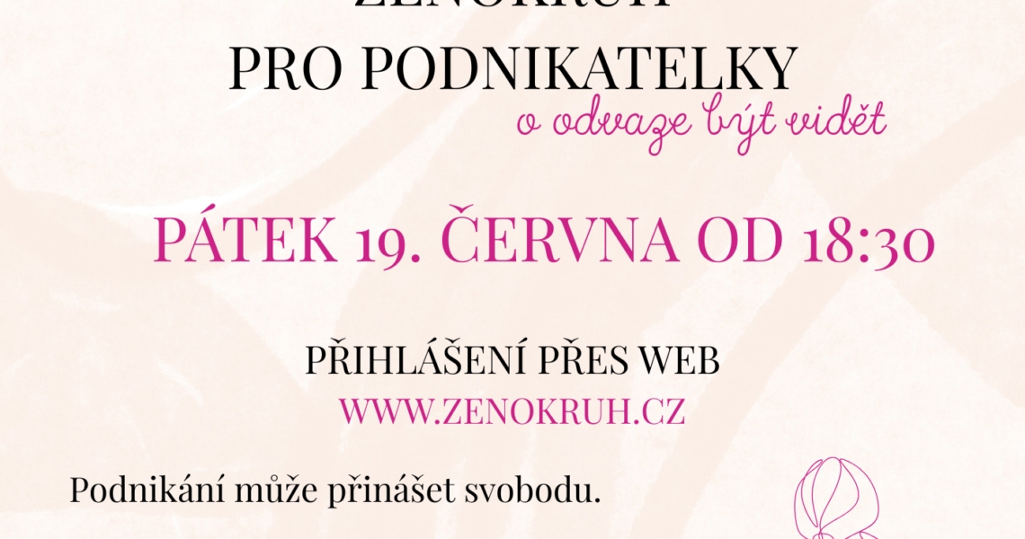 ŽENOKRUH pro podnikatelky od 42 42 people viewed this event. UŽ ZÍTRA !! V pátek 19. 6. 2026 Ženokruh s Evou Frýbortovou a Ivou Černou Lambovou. Od 18:30 do 20:30. Ženokruh pro podnikatelky Pro ženy, které tvoří, podnikají a nesou zodpovědnost — a někdy mají pocit, že musí všechno zvládat samy. Budeme mluvit o tom, […]
